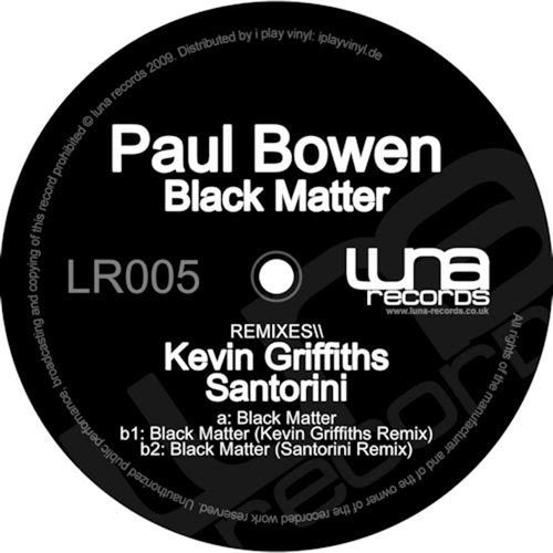image cover: Paul Bowen – Black Matter (Incl. Kevin Griffiths, Santorini Remixes) [LR05]