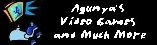 AGUNYA'S VIDEO GAMES AND MORE