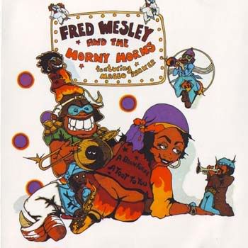 Fred Wesley And The Horny Horns - A Blow For Me, A Toot To You (1977, AEM-Atlantic)