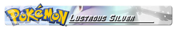 Pokemon Lustrous Silver [Thread 3]